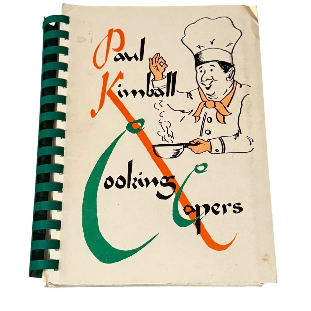 Paul Kimball's Cooking Capers‎ Cookbook Spiral Bound Recipes Benefit Hospital